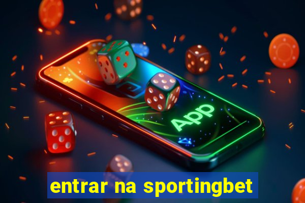 entrar na sportingbet